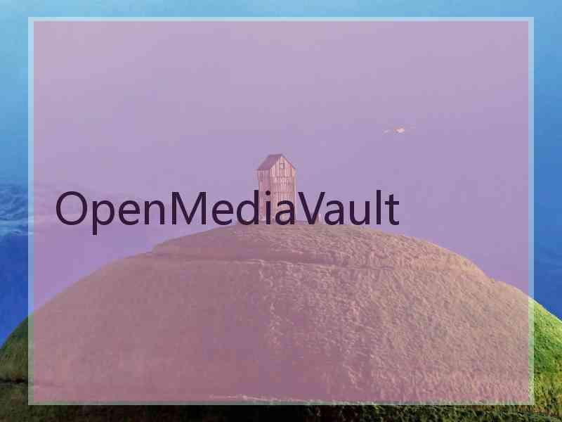 OpenMediaVault